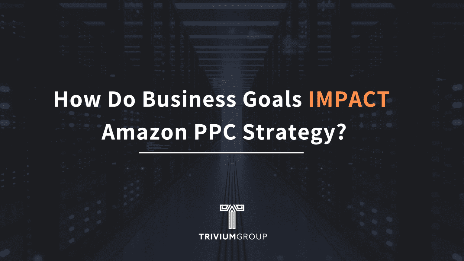 How Do Business Goals Impact Amazon PPC Strategy?